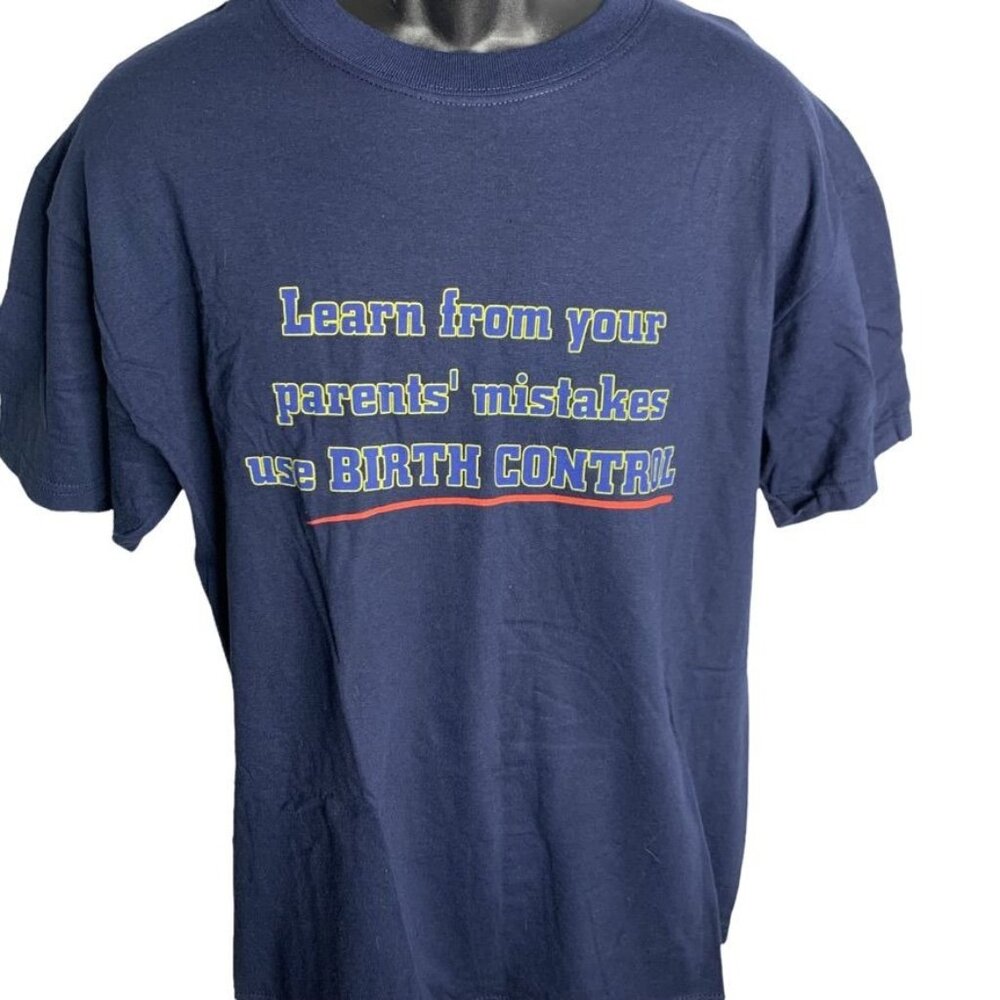 Mens Learn From Your Parents Use Birth Control Shirt Crewneck Short Sleeve Sz L